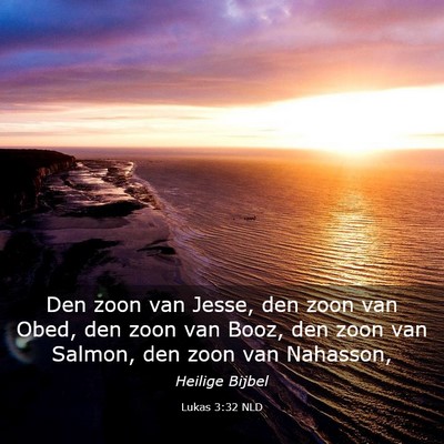 Picture 03 - Lukas 3:32 NLD - Den zoon van Jesse, den zoon van Obed, den zoon - Bible Verse Picture