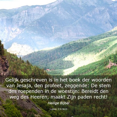 Picture 03 - Lukas 3:4 NLD - Gelijk geschreven is in het boek der woorden van - Bible Verse Picture