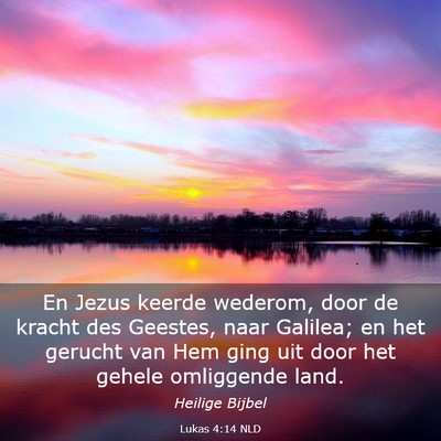 Picture 03 - Lukas 4:14 NLD - En Jezus keerde wederom, door de kracht des - Bible Verse Picture