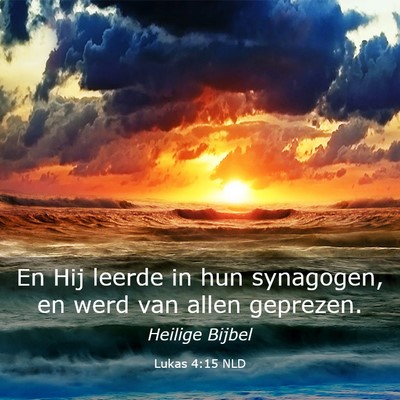 Picture 03 - Lukas 4:15 NLD - En Hij leerde in hun synagogen, en werd van allen - Bible Verse Picture