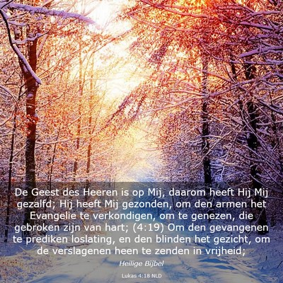 Picture 03 - Lukas 4:18 NLD - De Geest des Heeren is op Mij, daarom heeft Hij - Bible Verse Picture