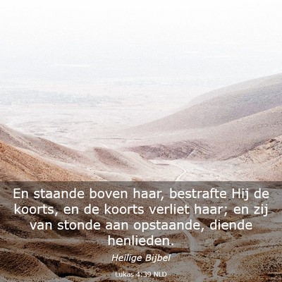 Picture 03 - Lukas 4:39 NLD - En staande boven haar, bestrafte Hij de koorts, - Bible Verse Picture