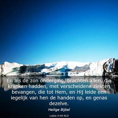 Picture 03 - Lukas 4:40 NLD - En als de zon onderging, brachten allen, die - Bible Verse Picture