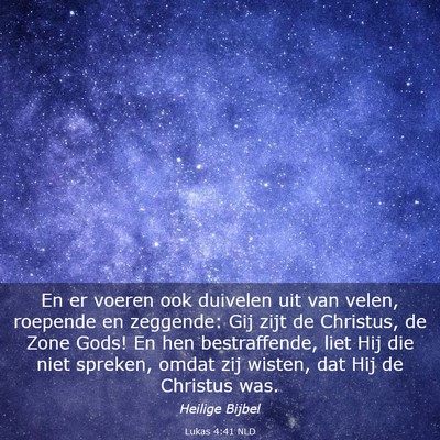 Picture 03 - Lukas 4:41 NLD - En er voeren ook duivelen uit van velen, roepende - Bible Verse Picture
