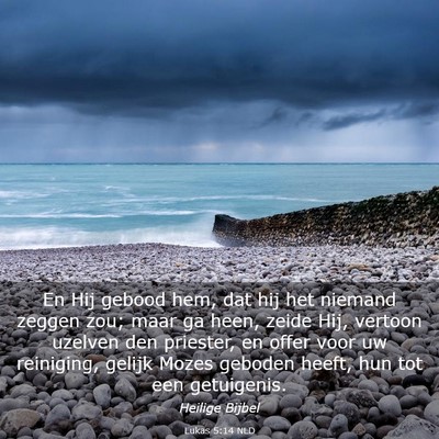 Picture 03 - Lukas 5:14 NLD - En Hij gebood hem, dat hij het niemand zeggen - Bible Verse Picture