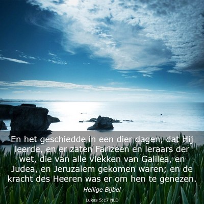 Picture 03 - Lukas 5:17 NLD - En het geschiedde in een dier dagen, dat Hij - Bible Verse Picture