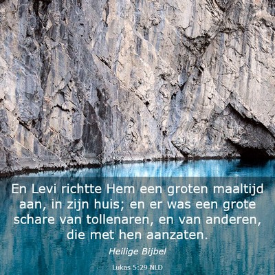 Picture 03 - Lukas 5:29 NLD - En Levi richtte Hem een groten maaltijd aan, in - Bible Verse Picture