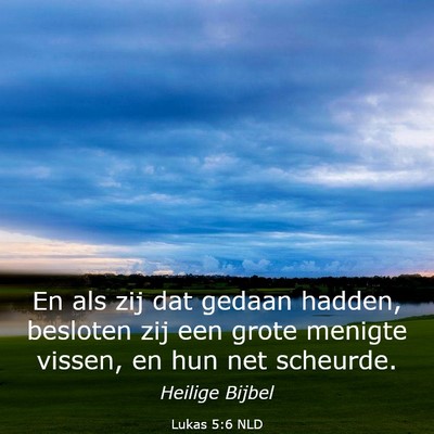 Picture 03 - Lukas 5:6 NLD - En als zij dat gedaan hadden, besloten zij een - Bible Verse Picture