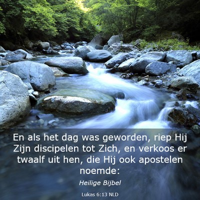 Picture 03 - Lukas 6:13 NLD - En als het dag was geworden, riep Hij Zijn - Bible Verse Picture