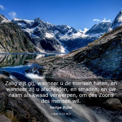 Picture 03 - Lukas 6:22 NLD - Zalig zijt gij, wanneer u de mensen haten, en - Bible Verse Picture