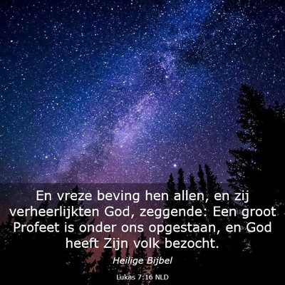 Picture 03 - Lukas 7:16 NLD - En vreze beving hen allen, en zij verheerlijkten - Bible Verse Picture