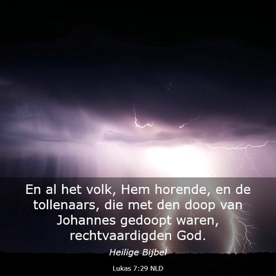 Picture 03 - Lukas 7:29 NLD - En al het volk, Hem horende, en de tollenaars, - Bible Verse Picture