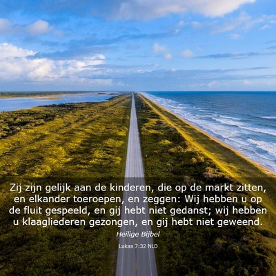 Picture 03 - Lukas 7:32 NLD - Zij zijn gelijk aan de kinderen, die op de markt - Bible Verse Picture