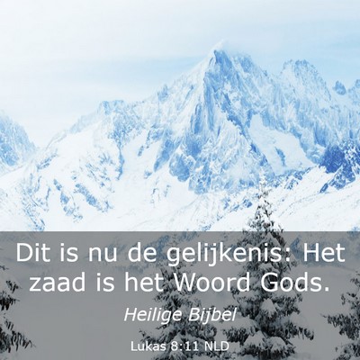 Picture 03 - Lukas 8:11 NLD - Dit is nu de gelijkenis: Het zaad is het Woord - Bible Verse Picture