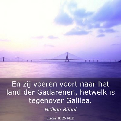 Picture 03 - Lukas 8:26 NLD - En zij voeren voort naar het land der Gadarenen, - Bible Verse Picture
