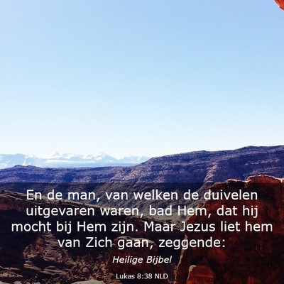 Picture 03 - Lukas 8:38 NLD - En de man, van welken de duivelen uitgevaren - Bible Verse Picture