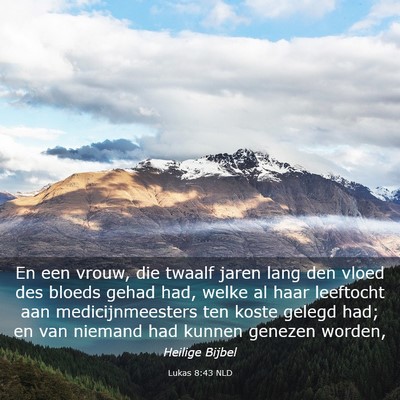 Picture 03 - Lukas 8:43 NLD - En een vrouw, die twaalf jaren lang den vloed des - Bible Verse Picture