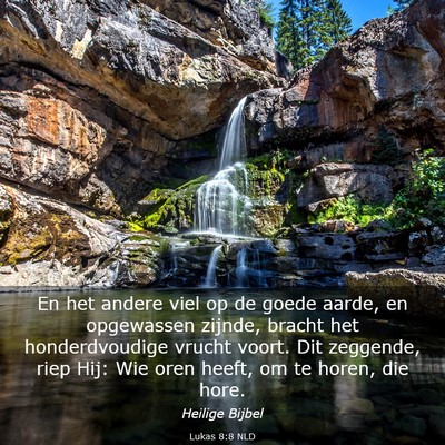 Picture 03 - Lukas 8:8 NLD - En het andere viel op de goede aarde, en - Bible Verse Picture