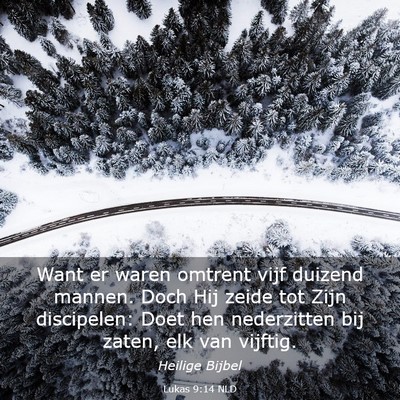 Picture 03 - Lukas 9:14 NLD - Want er waren omtrent vijf duizend mannen. Doch - Bible Verse Picture