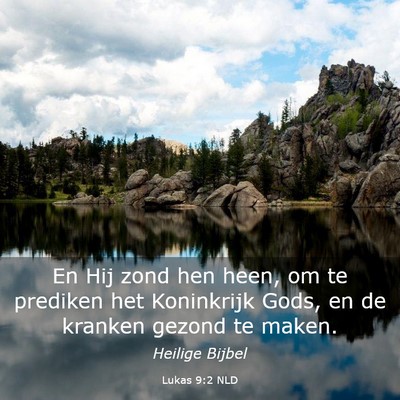 Picture 03 - Lukas 9:2 NLD - En Hij zond hen heen, om te prediken het - Bible Verse Picture