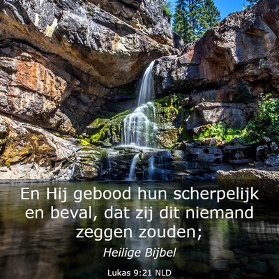 Picture 03 - Lukas 9:21 NLD - En Hij gebood hun scherpelijk en beval, dat zij - Bible Verse Picture
