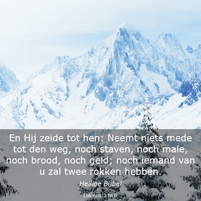 Picture 03 - Lukas 9:3 NLD - En Hij zeide tot hen: Neemt niets mede tot den - Bible Verse Picture