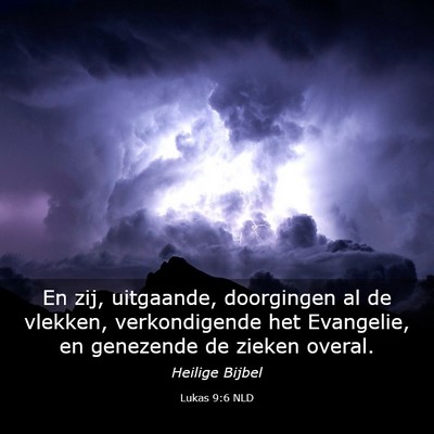 Picture 03 - Lukas 9:6 NLD - En zij, uitgaande, doorgingen al de vlekken, - Bible Verse Picture