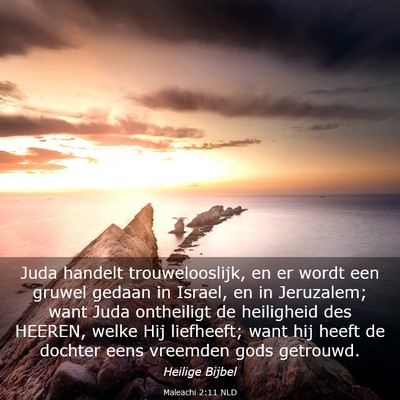 Picture 03 - Maleachi 2:11 NLD - Juda handelt trouwelooslijk, en er wordt een - Bible Verse Picture