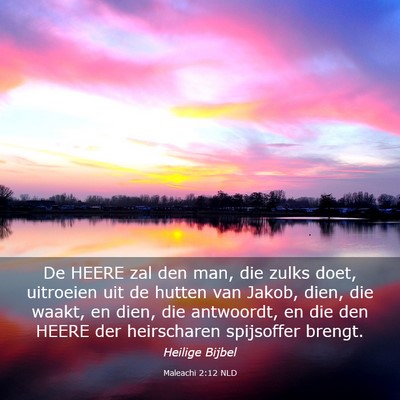 Picture 03 - Maleachi 2:12 NLD - De HEERE zal den man, die zulks doet, uitroeien - Bible Verse Picture