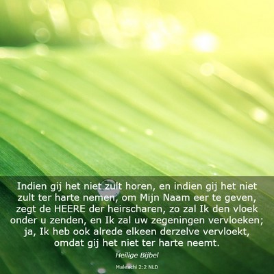 Picture 03 - Maleachi 2:2 NLD - Indien gij het niet zult horen, en indien gij het - Bible Verse Picture