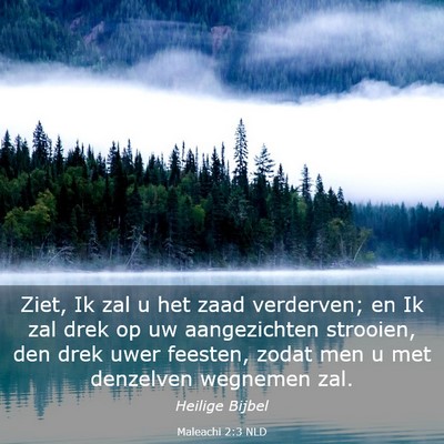 Picture 03 - Maleachi 2:3 NLD - Ziet, Ik zal u het zaad verderven; en Ik zal drek - Bible Verse Picture