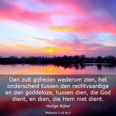 Picture 03 - Maleachi 3:18 NLD - Dan zult gijlieden wederom zien, het onderscheid - Bible Verse Picture