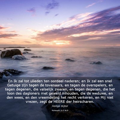 Picture 03 - Maleachi 3:5 NLD - En Ik zal tot ulieden ten oordeel naderen; en Ik - Bible Verse Picture