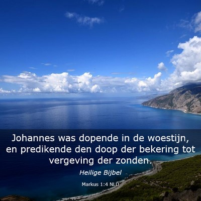 Picture 03 - Markus 1:4 NLD - Johannes was dopende in de woestijn, en - Bible Verse Picture