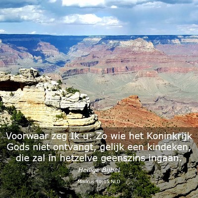 Picture 03 - Markus 10:15 NLD - Voorwaar zeg Ik u: Zo wie het Koninkrijk Gods - Bible Verse Picture