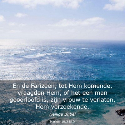 Picture 03 - Markus 10:2 NLD - En de Farizeen, tot Hem komende, vraagden Hem, of - Bible Verse Picture
