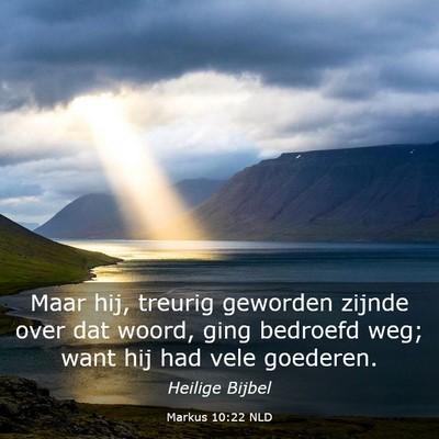 Picture 03 - Markus 10:22 NLD - Maar hij, treurig geworden zijnde over dat woord, - Bible Verse Picture