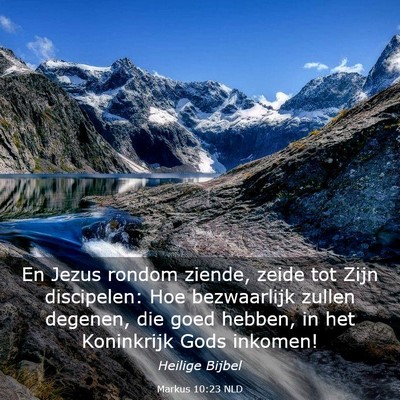 Picture 03 - Markus 10:23 NLD - En Jezus rondom ziende, zeide tot Zijn - Bible Verse Picture