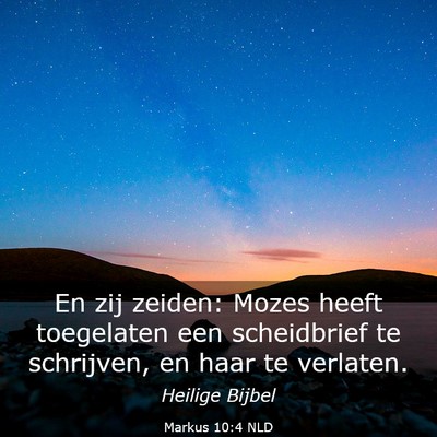 Picture 03 - Markus 10:4 NLD - En zij zeiden: Mozes heeft toegelaten een - Bible Verse Picture