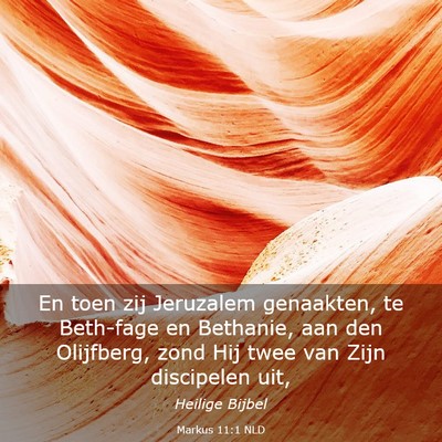 Picture 03 - Markus 11:1 NLD - En toen zij Jeruzalem genaakten, te Beth-fage en - Bible Verse Picture
