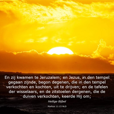 Picture 03 - Markus 11:15 NLD - En zij kwamen te Jeruzalem; en Jezus, in den - Bible Verse Picture