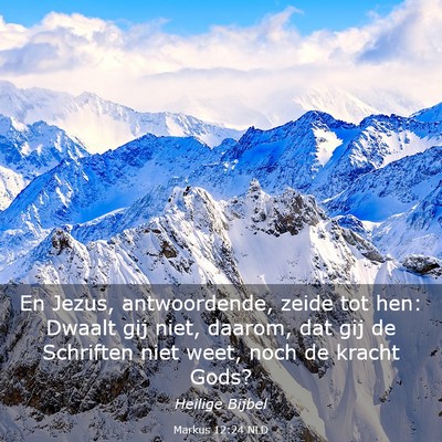 Picture 03 - Markus 12:24 NLD - En Jezus, antwoordende, zeide tot hen: Dwaalt gij - Bible Verse Picture