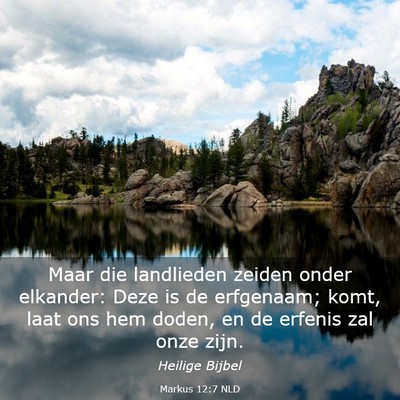 Picture 03 - Markus 12:7 NLD - Maar die landlieden zeiden onder elkander: Deze - Bible Verse Picture