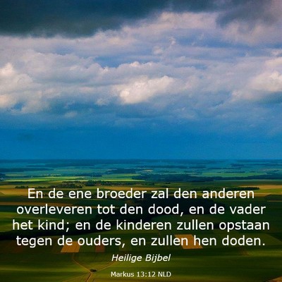 Picture 03 - Markus 13:12 NLD - En de ene broeder zal den anderen overleveren tot - Bible Verse Picture