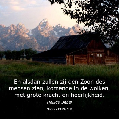 Picture 03 - Markus 13:26 NLD - En alsdan zullen zij den Zoon des mensen zien, - Bible Verse Picture