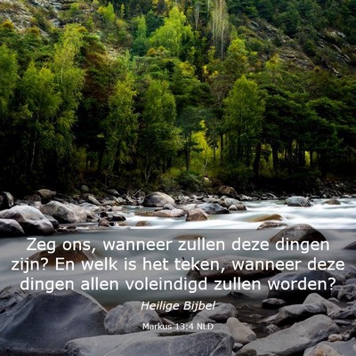 Picture 03 - Markus 13:4 NLD - Zeg ons, wanneer zullen deze dingen zijn? En welk - Bible Verse Picture
