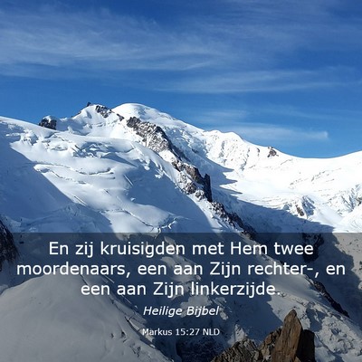 Picture 03 - Markus 15:27 NLD - En zij kruisigden met Hem twee moordenaars, een - Bible Verse Picture