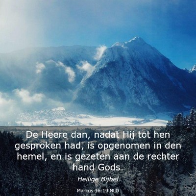 Picture 03 - Markus 16:19 NLD - De Heere dan, nadat Hij tot hen gesproken had, is - Bible Verse Picture