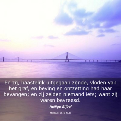 Picture 03 - Markus 16:8 NLD - En zij, haastelijk uitgegaan zijnde, vloden van - Bible Verse Picture