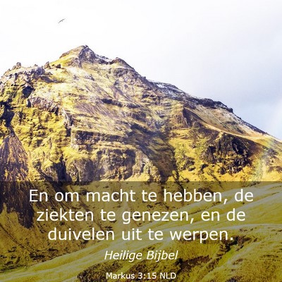 Picture 03 - Markus 3:15 NLD - En om macht te hebben, de ziekten te genezen, en - Bible Verse Picture